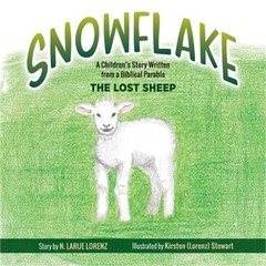 Snowflake: A Children’s Story Written from a Biblical Parable–The Lost Sheep (P