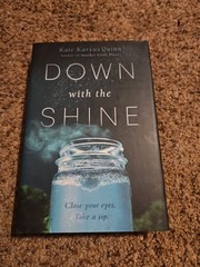 Down With The Shine By Kate Karyus Quinn Hardcover Book 2016 1st Edition With DJ