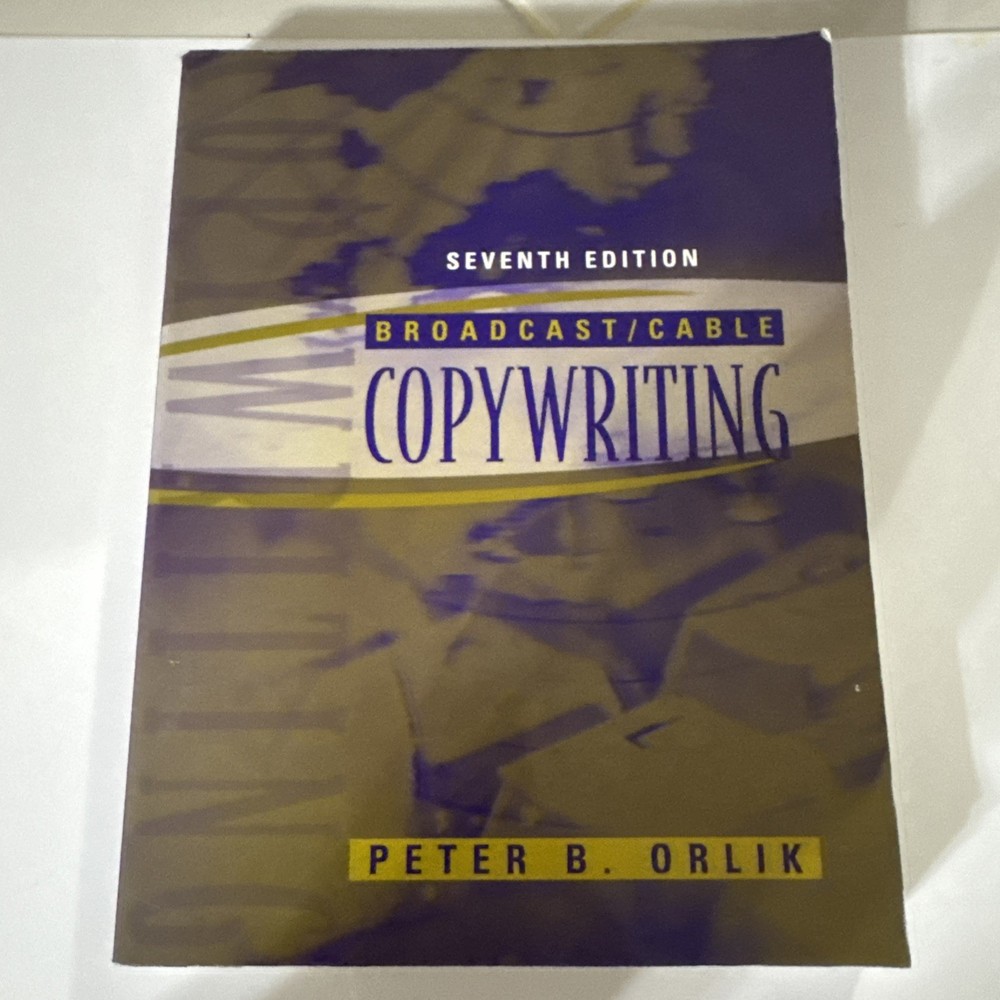 BROADCAST/CABLE COPYWRITING (7TH EDITION) By Peter B. Orlik Excellent Condition