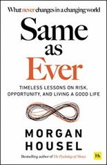 Same as Ever: Timeless Lessons on Risk,… by Morgan Housel Paperback / softback