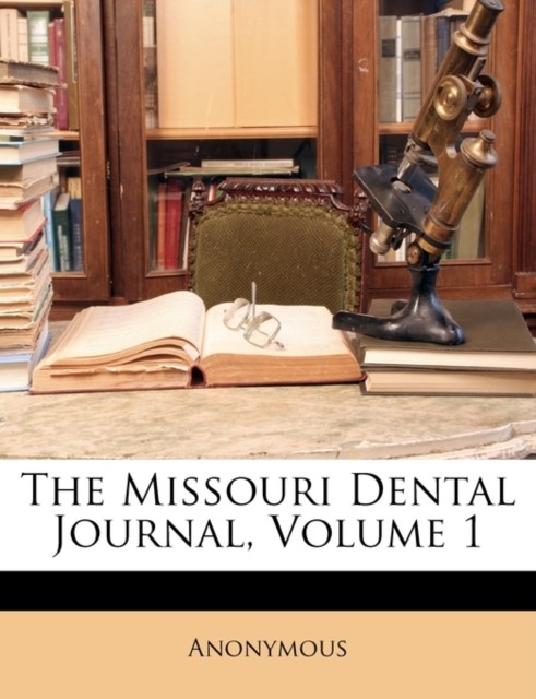 Anonymous – Missouri Dental Journal Volume 1 – paperback or softback – X555z