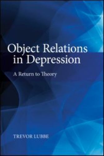Object Relations in Depression : A Return to Theory, Paperback by Lubbe, Trev…