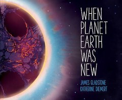 When Planet Earth Was New by Gladstone, James