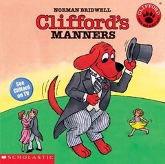 Clifford the Big Red Dog: Clifford’s Manners by Norman Bridwell