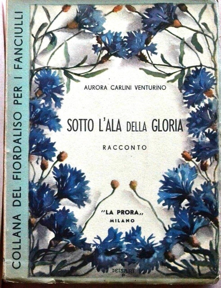 Carlini Venturino: Sotto l’ala della Gloria, illustra DINO BATTAGLIA 1949