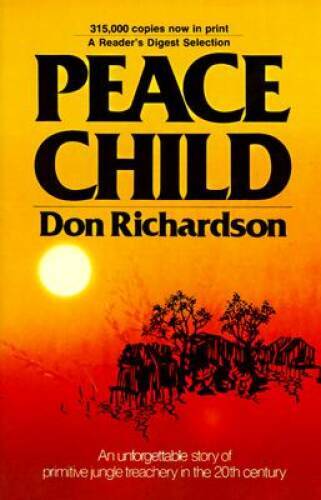 Peace Child – Paperback By Richardson, Don – GOOD