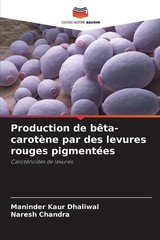 Production de bta-carotne par des levures rouges pigmentes by Maninder Kaur Dhal