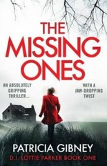 The Missing Ones: An absolutely gripping thriller with a jaw-dropping twi – GOOD