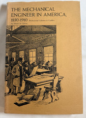 The Mechanical Engineer in America: 1830-1910 by Monte Calvert, 1967 HCDJ 1st Ed