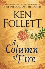 A Column of Fire (Kingsbridge) – Hardcover By Follett, Ken – VERY GOOD