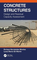 Concrete Structures: Design and Residual Capacity Assessment by Enrique Hern?nde