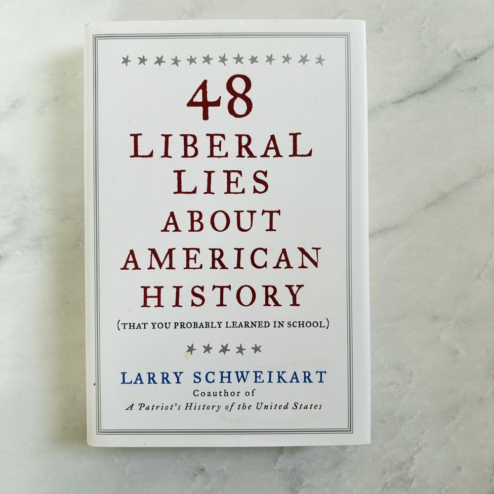 48 Liberal Lies About American Histo- paperback, 9781595230560, Larry Schweikart