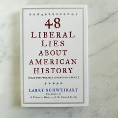 48 Liberal Lies About American Histo- paperback, 9781595230560, Larry Schweikart