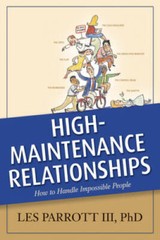 High-Maintenance Relationships: How to Handle Impossible People (AACC L – GOOD