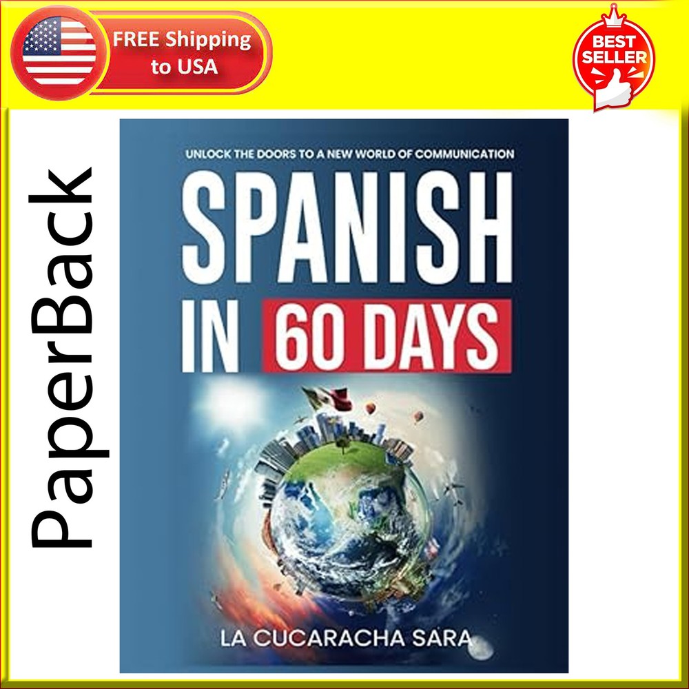 Spanish in 60 Days: the Language Learning Workbook to Help You Speak Just like t