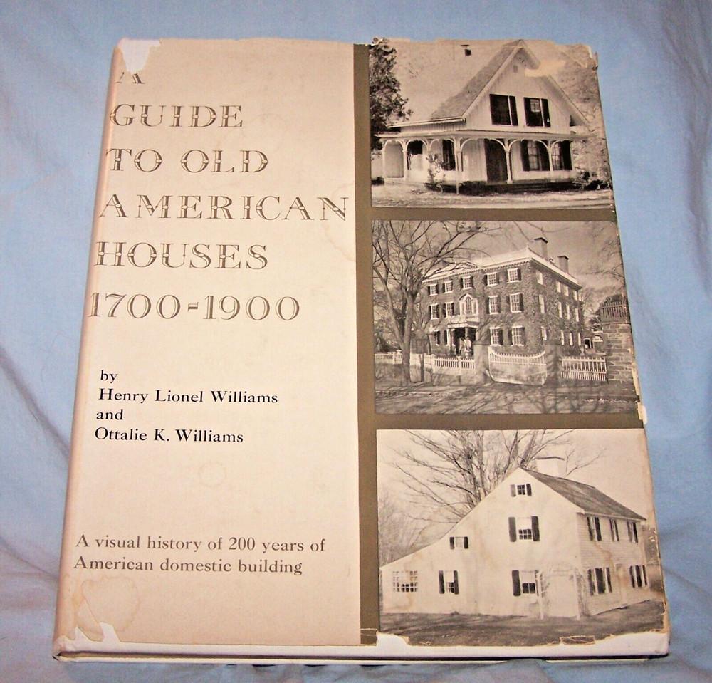 Guide to Old American Houses 1700-1900 HB w/dj-168 pages-1962-Williams