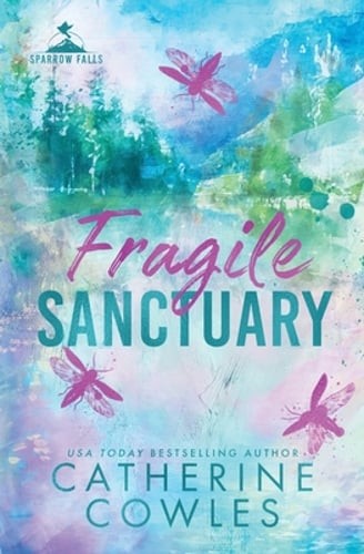 Fragile Sanctuary: A Sparrow Falls Special Edition by Catherine Cowles: Used
