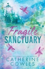 Fragile Sanctuary: A Sparrow Falls Special Edition by Catherine Cowles: Used