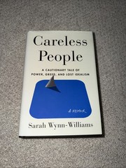 Careless People: A Cautionary Tale of Power, Greed, and Lost Idealism: New
