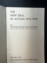 Arthur Meir Schlesinger 1940 Harvard University : The New Deal in Action