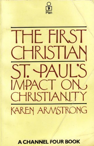 The First Christian: Saint Paul’s Impact on Christianity By Kare