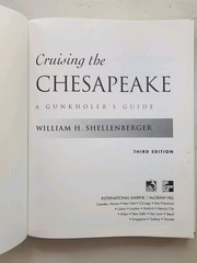 William Shellenberger CRUISING THE CHESAPEAKE, A Gunkholer’s Guide, 3rd Edition
