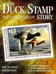 THE DUCK STAMP STORY: ART, CONSERVATION, HISTORY : By Eric Jay Dolin & Bob VG