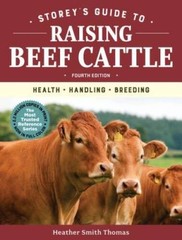 Storey’s Guide to Raising Beef Cattle, 4th Edition: Health, Handli – VERY GOOD