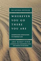 Wherever You Go, There You Are: – Paperback, by Kabat-Zinn PhD Jon – Very Good