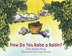 How Do You Raise a Raisin? – Paperback By Ryan, Pam Munoz – GOOD