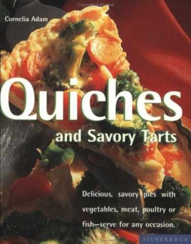 Quiches and Savory Tarts – Paperback, by Adam Cornelia – Very Good