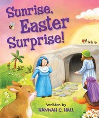 Sunrise, Easter Surprise! – Board book By Hannah C. Hall – GOOD