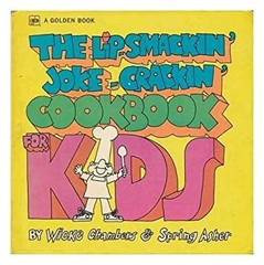 The Lip-Smackin’ Joke-Crackin’ Cookbook for Kids Spring Asher Wic