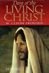 Days of the Living Christ Vol. 2 by Skousen Willard Cleon 1913-; Skousen, Cleon