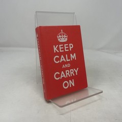 Keep Calm and Carry on by NA HC First Edition Like New 2009