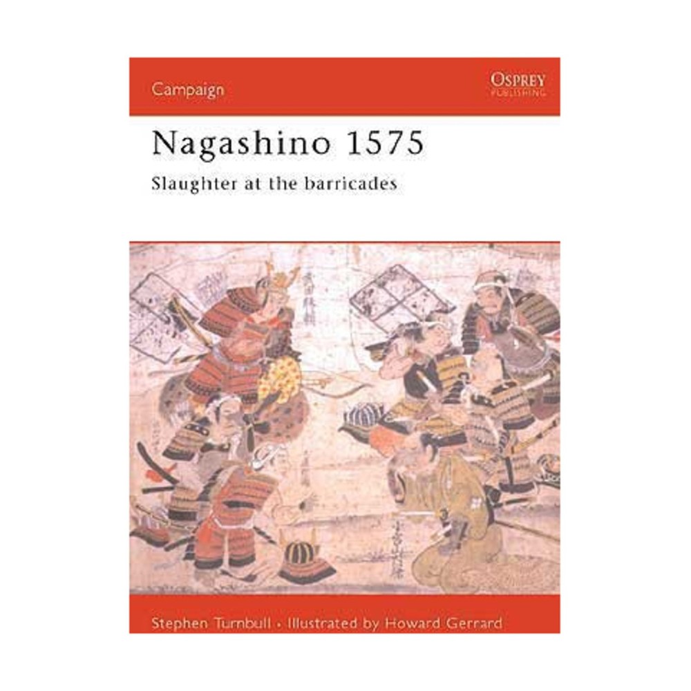 Osprey Campaign Series Nagashino 1575 (Revised Ed) New