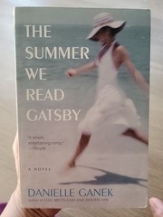 Summer We Read Gatsby : A Novel by Danielle Ganek (2011, Uk-B Format Paperback)