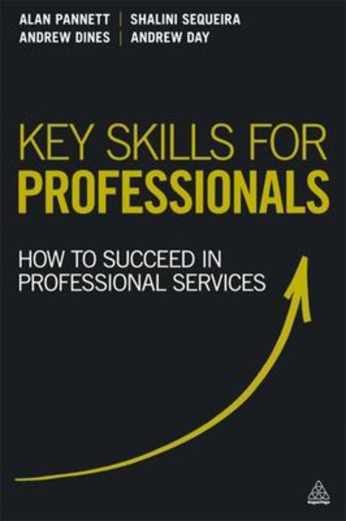 Key Skills for Professionals : How to Succeed in Professional Ser