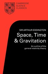 Space, Time and Gravitation: An Outline of the General Relativity Theory (Ca…