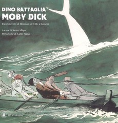 Santo Alligo Carlo Piano Dino Battaglia Moby Dick (Hardback)