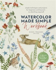 Watercolor Made Simple Workbook: Simple Techniques and Projects for Beginners an