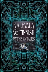 Kalevala & Finnish Myths & Tales: Epic Tales (Hardback or Cased Book)
