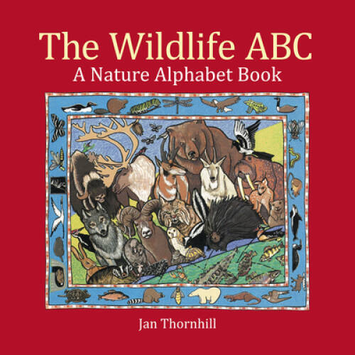 The Wildlife ABC: A Nature Alphabet Book – Paperback By Thornhill, Jan – GOOD