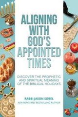 Aligning With Gods Appointed Times: Discover the Prophetic and Spiritual – GOOD