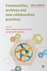 Communities, Archives and New Collaborative Practices by Andrew Prescott (Englis