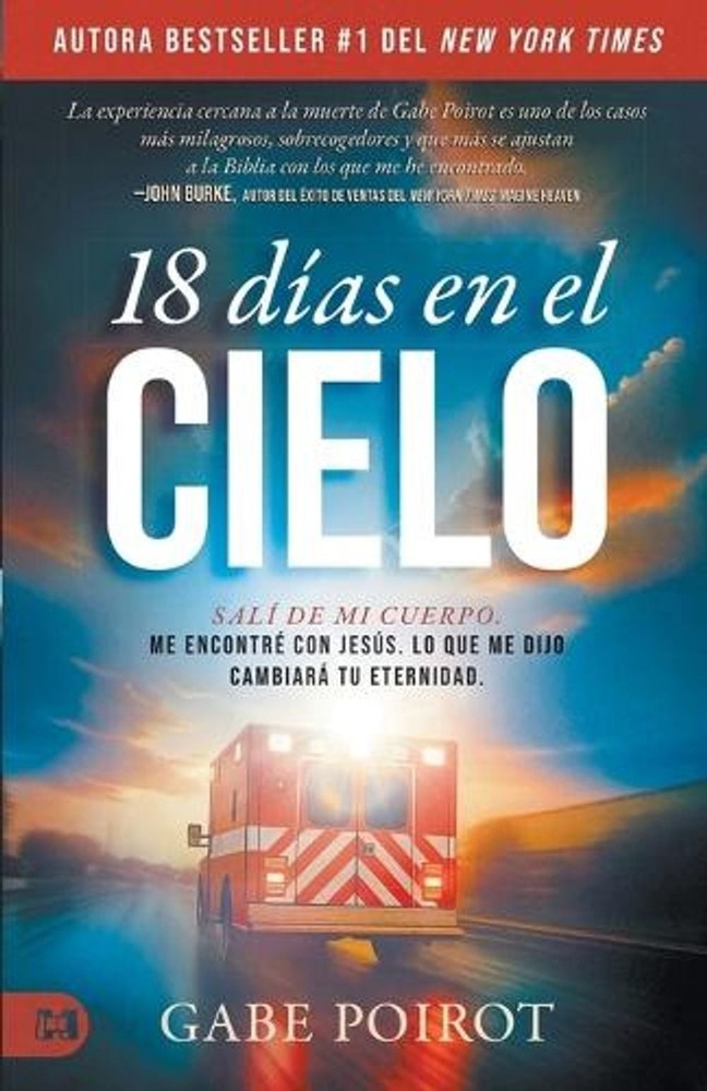 18 Das En El Cielo: Sal? Dej? Mi Cuerpo. Me Encontr? Con Jes?s. Lo Que Me Dijo C