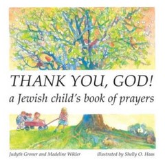 Thank You, God! A Jewish Child’s Book of Prayers (English and Hebrew E – GOOD