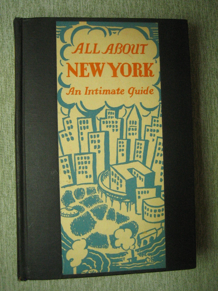 All About New York: An Intimate Guide 1st Edition 1931 R James Ogden Nash