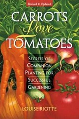 Carrots Love Tomatoes: Secrets of Companion Planting for Successful Ga – GOOD