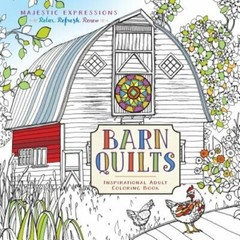 Barn Quilts Colouring Book: 112 Pages, 55 Inspiring Illustrations, High Quality,
